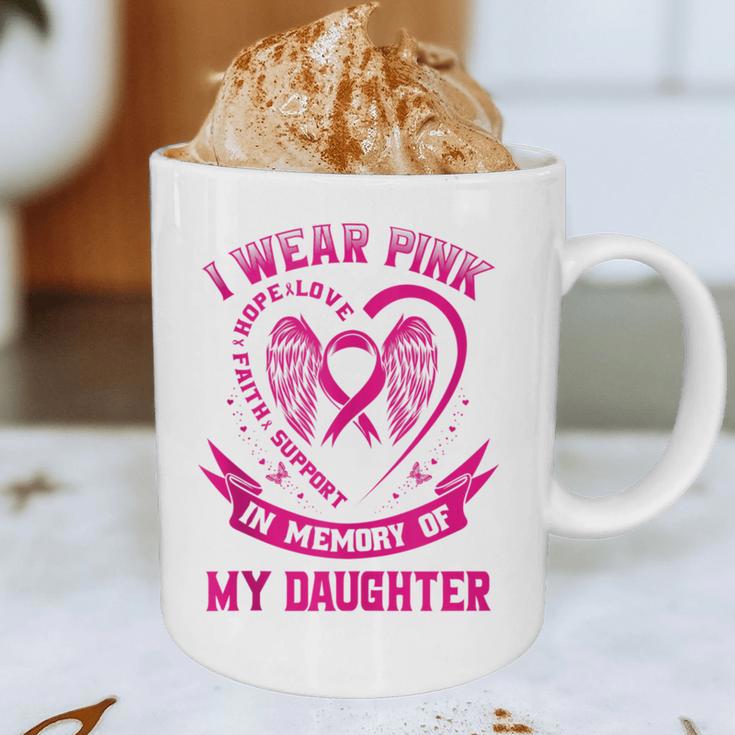 I Wear Pink In Memory Of My Daughter Breast Cancer Graphic Graphic Print Coffee Mug I Wear Pink In Memory Of My Daughter Breast Cancer Graphic Graphic Print Coffee Mug