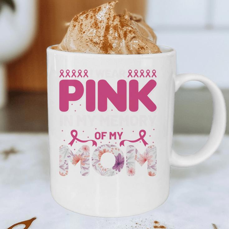 I Wear Pink In My Memory Of My Mom Support For Mom Grandma Graphic Print Coffee Mug I Wear Pink In My Memory Of My Mom Support For Mom Grandma Graphic Print Coffee Mug