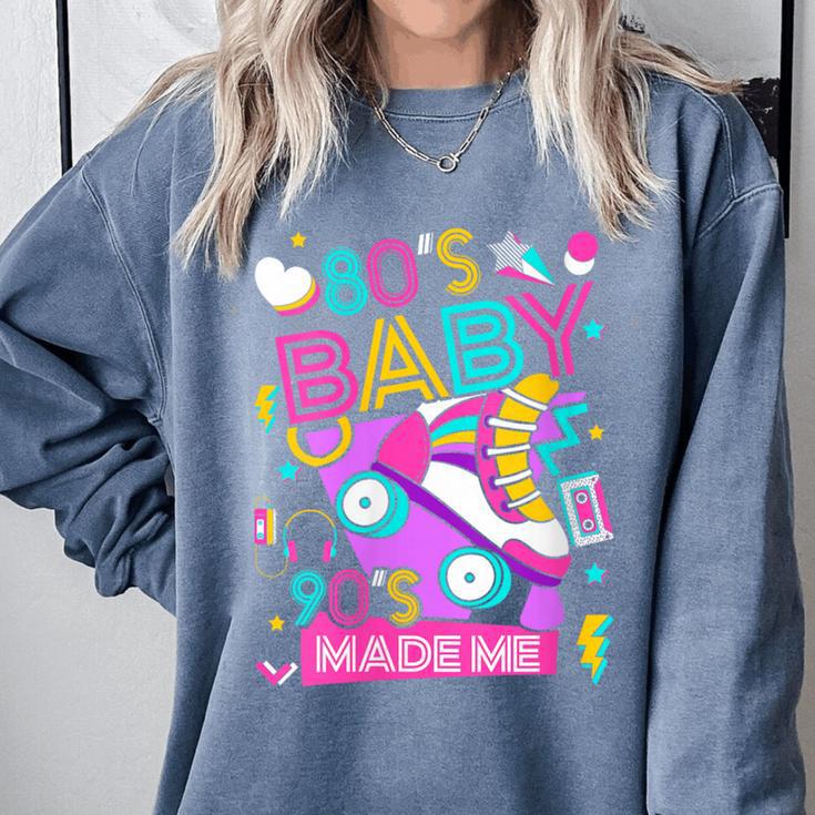 80's Baby 90's Made Me 1980s 1990s Nostalgia Retro Party Comfort Colors Sweatshirt