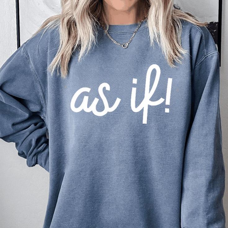 As If 90s Nostalgia Quote MovieShirt Premium Tri-Blend Comfort Colors Sweatshirt