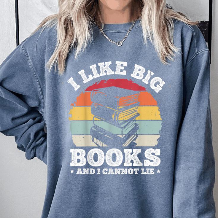 I LIKE BIG BOOKS AND I CANNOT LIE Book Lover Print Comfort Colors Sweatshirt