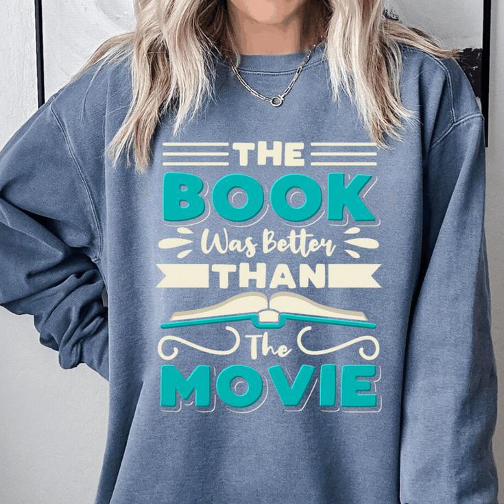 The Book Was Better Than The Movie Literary Library Bookworm Premium Tri-Blend Comfort Colors Sweatshirt The Book Was Better Than The Movie Literary Library Bookworm Premium Tri-Blend Comfort Colors Sweatshirt