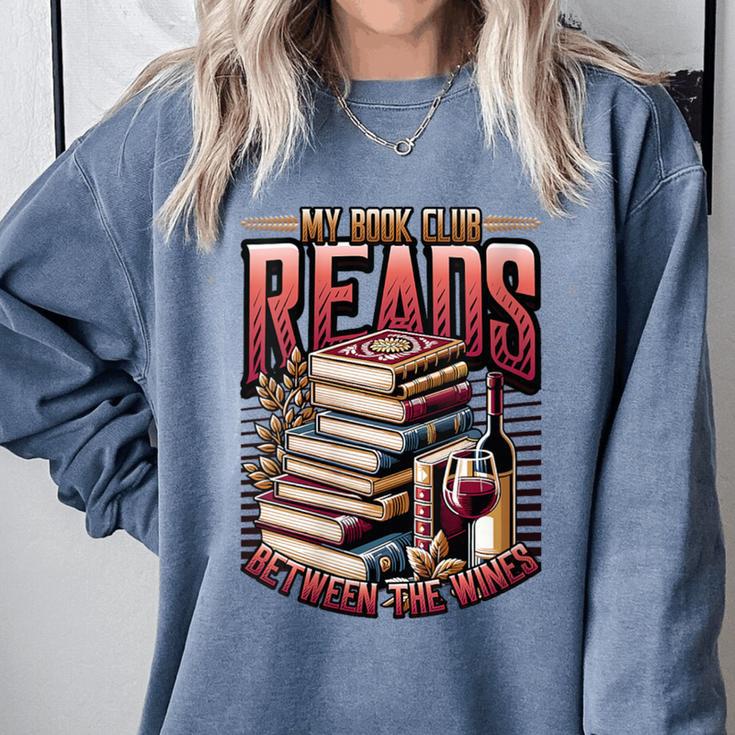 My Book Club Reads Between The Wines Book Club Reading Comfort Colors Sweatshirt My Book Club Reads Between The Wines Book Club Reading Comfort Colors Sweatshirt