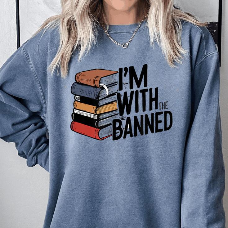Book Lovers Im With The Banned Books For Reading Librarian Comfort Colors Sweatshirt