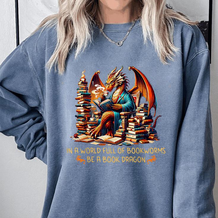 Book Lovers In A World Full Of Bookworms Be A Book Dragon Comfort Colors Sweatshirt Book Lovers In A World Full Of Bookworms Be A Book Dragon Comfort Colors Sweatshirt
