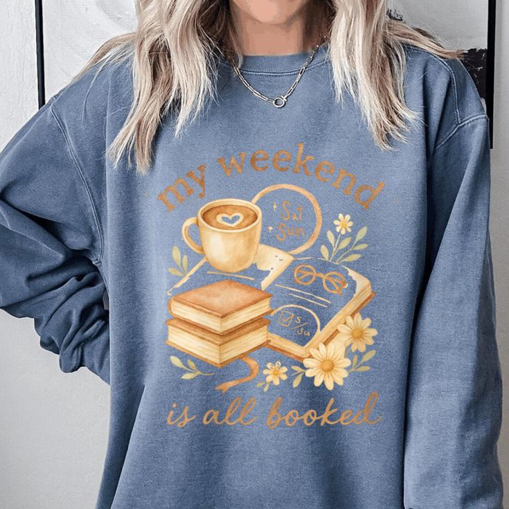 My Weekend Is All Booked Cozy Book Lover Reading Comfort Colors Sweatshirt My Weekend Is All Booked Cozy Book Lover Reading Comfort Colors Sweatshirt