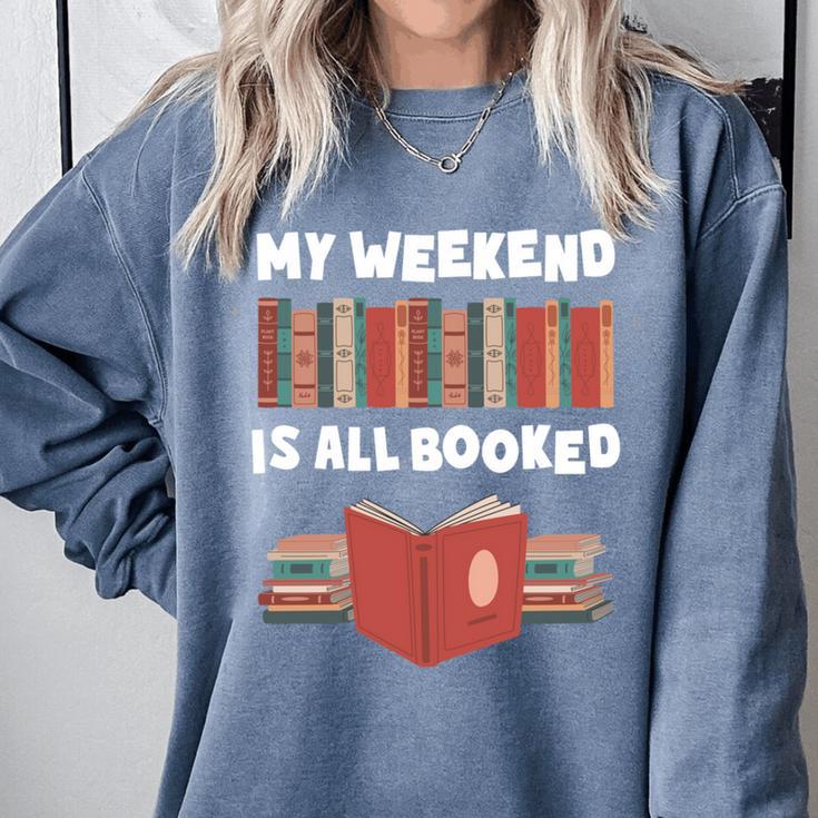 My Weekend Is All Booked Cute Book Reader Teacher Comfort Colors Sweatshirt My Weekend Is All Booked Cute Book Reader Teacher Comfort Colors Sweatshirt