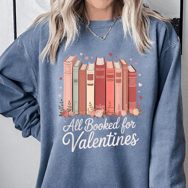 All Booked For Valentines Romantic Books Comfort Colors Sweatshirt