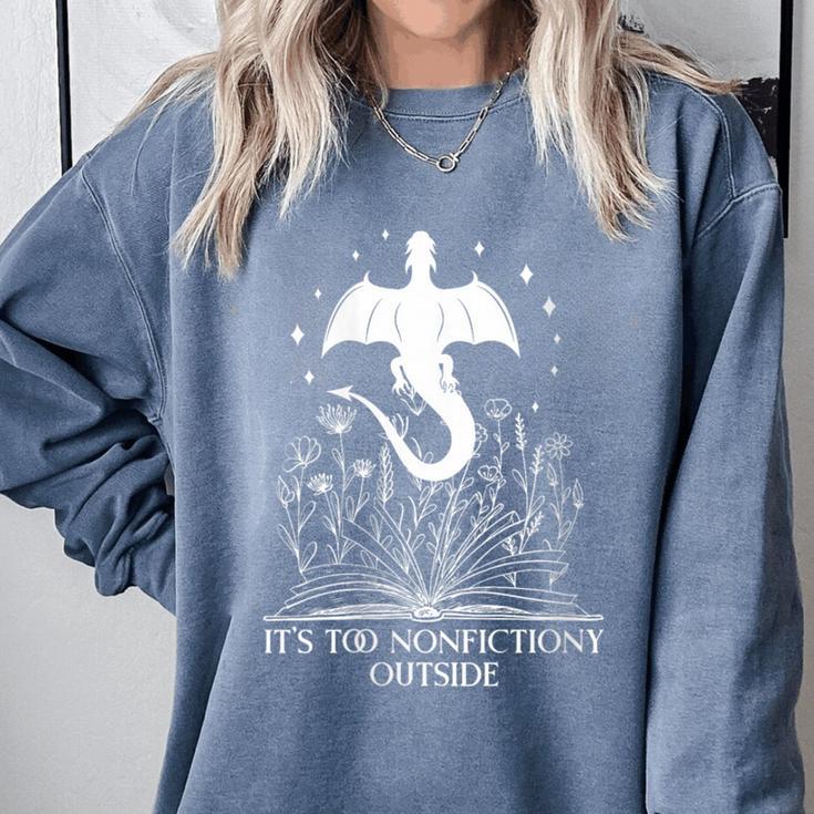 Bookish Dragon Book Club Reading Its Too Nonfictiony Outside Comfort Colors Sweatshirt