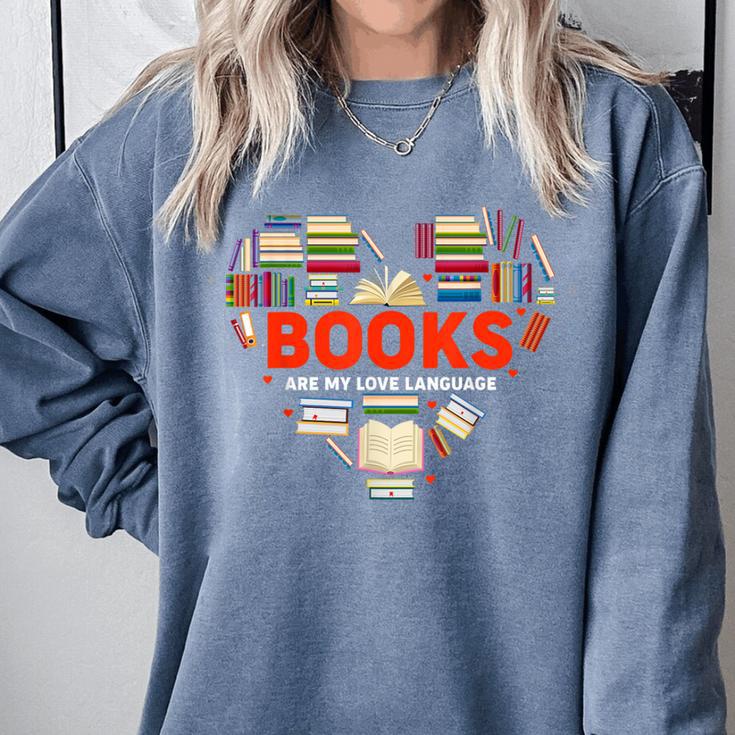 Books Heart Valentines Day Books Are My Love Language Comfort Colors Sweatshirt