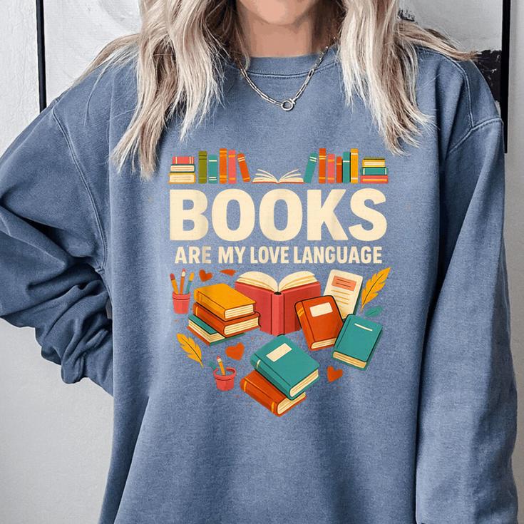 Books Are My Love Language Reading Lover Librarian Valentine Comfort Colors Sweatshirt