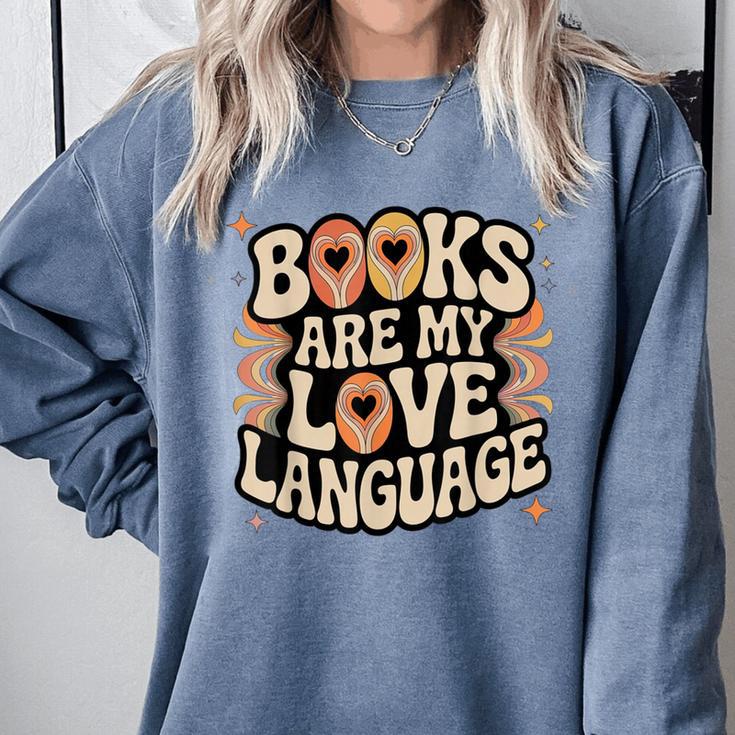 Books Are My Love Language Retro Groovy 70s Book Lover Comfort Colors Sweatshirt Books Are My Love Language Retro Groovy 70s Book Lover Comfort Colors Sweatshirt