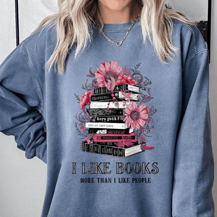 I Like Books More Than I Like People Reader Teacher Bookworm Comfort Colors Sweatshirt