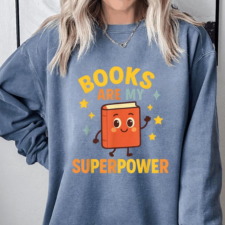 Books Are My Superpower Cute Reading Lover Comfort Colors Sweatshirt