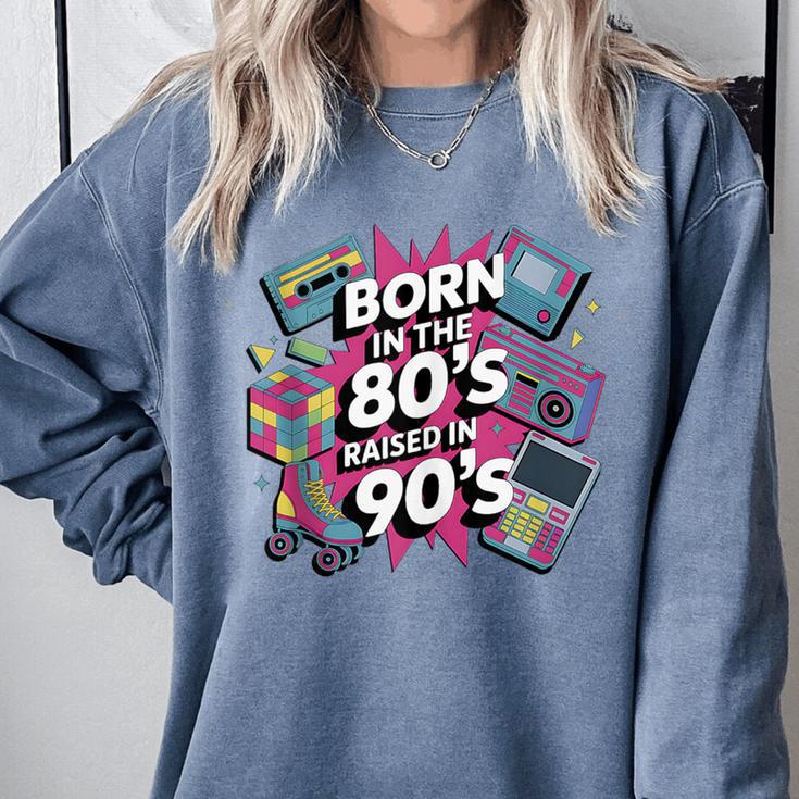 Born In The 80s Raised In The 90s Nostalgia Retro Lovers Comfort Colors Sweatshirt