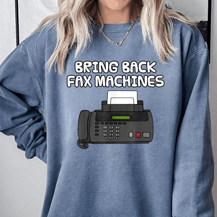 Bring Back Fax Machines Office Sarcasm Nostalgia Comfort Colors Sweatshirt