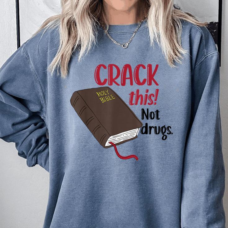 Christian Quote Holy Bible Crack This Book Not Drugs Comfort Colors Sweatshirt Christian Quote Holy Bible Crack This Book Not Drugs Comfort Colors Sweatshirt