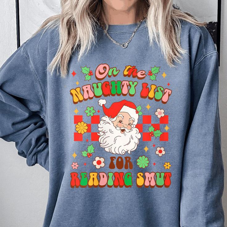 Christmas Smut Book On The Naughty List For Reading Smut Comfort Colors Sweatshirt