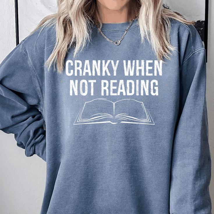 Cranky When Not Reading Book Lover Comfort Colors Sweatshirt