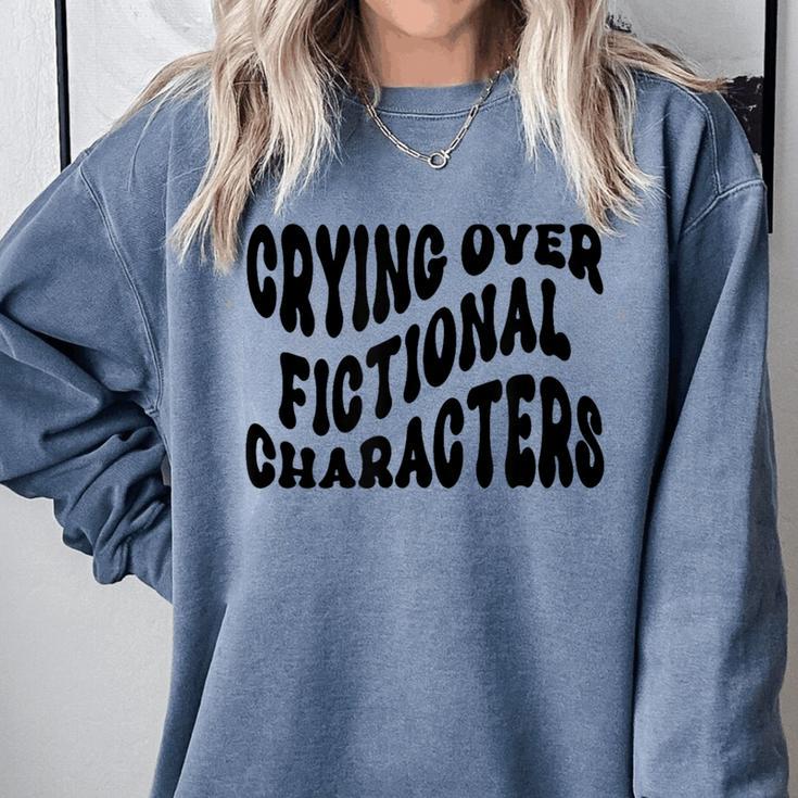 Crying Over Fictional Characters Book Lovers Comfort Colors Sweatshirt Crying Over Fictional Characters Book Lovers Comfort Colors Sweatshirt