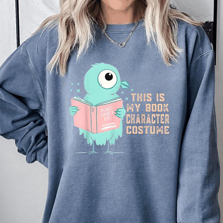 Cute Pigeon This Is My Book Character Costume For Reading Comfort Colors Sweatshirt