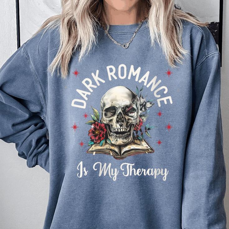 Dark Romance Is My Therapy Book Lover Merch Trigger Warning Comfort Colors Sweatshirt Dark Romance Is My Therapy Book Lover Merch Trigger Warning Comfort Colors Sweatshirt