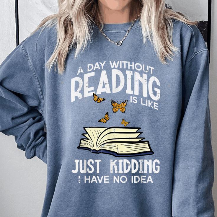 Day Without Reading Read Librarian Book Men Women Kids Comfort Colors Sweatshirt Day Without Reading Read Librarian Book Men Women Kids Comfort Colors Sweatshirt