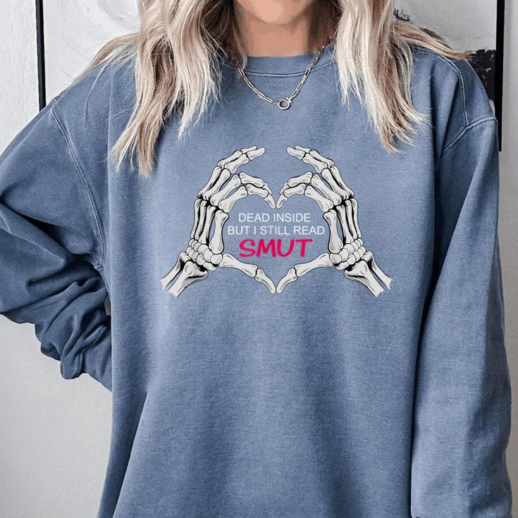 Dead Inside But I Still Read Romance Smut Book Lovers Comfort Colors Sweatshirt