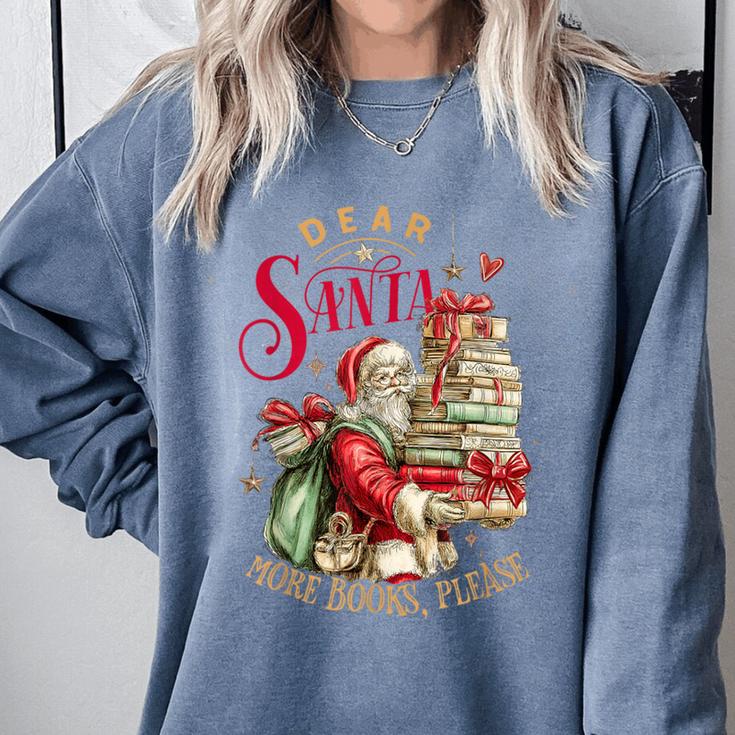 Dear Santa More Books Please Christmas Comfort Colors Sweatshirt Dear Santa More Books Please Christmas Comfort Colors Sweatshirt
