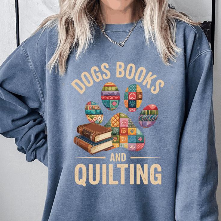 Dogs Books And Quilting Comfort Colors Sweatshirt