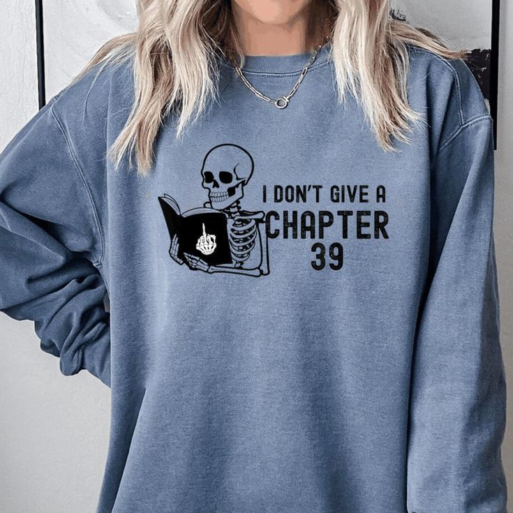 I Don't Give a Chapter 39 Book Lover Reader Comfort Colors Sweatshirt