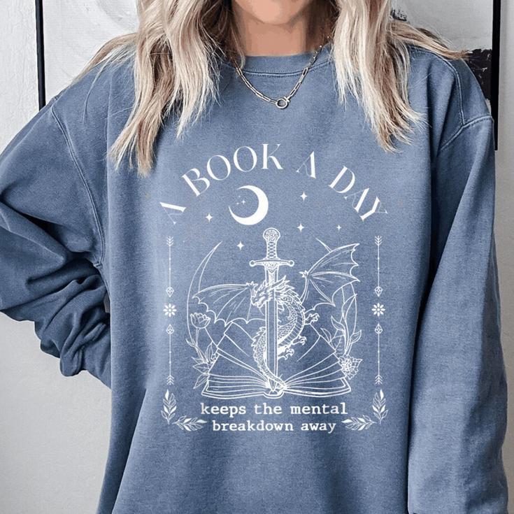 Dragon A Book A Day Keeps The Mental Breakdown Away Comfort Colors Sweatshirt