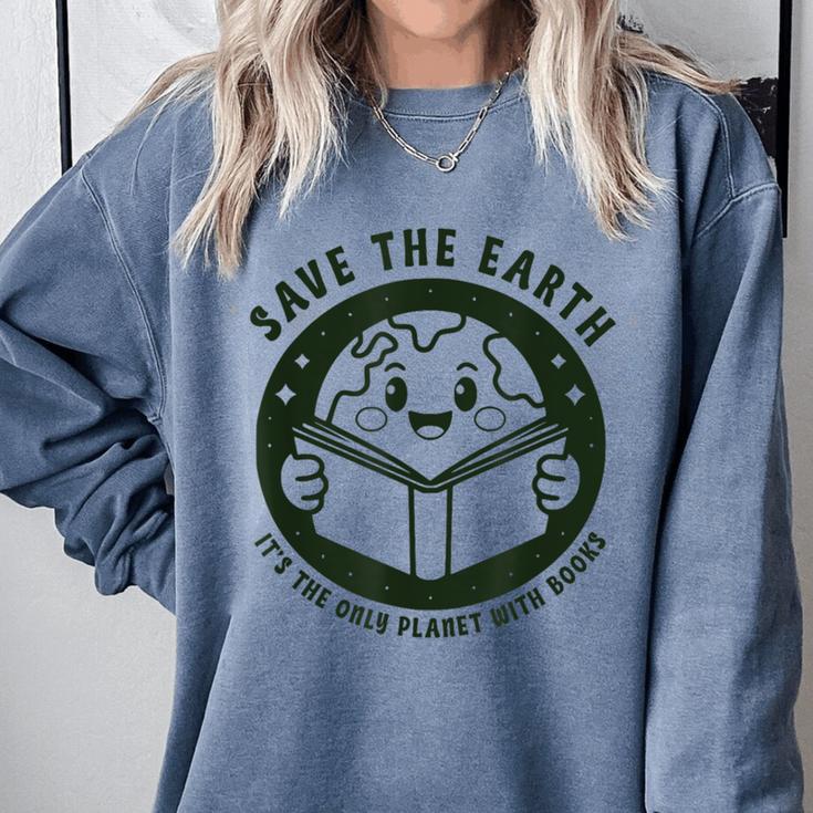 Earth Day 2025 Save Earth It´s Only Planet With Books Reader Comfort Colors Sweatshirt