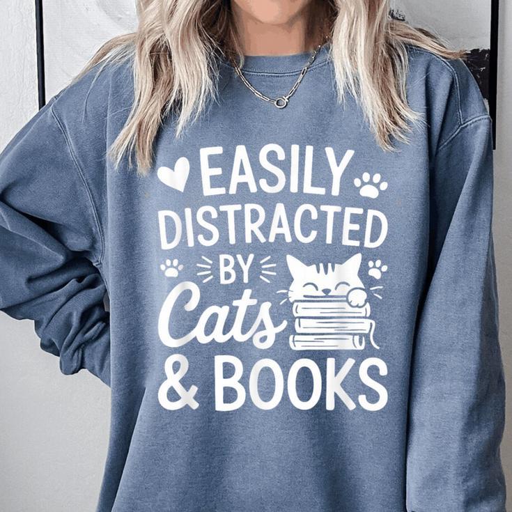 Easily Distracted By Cats And Books Reading Apparel Comfort Colors Sweatshirt Easily Distracted By Cats And Books Reading Apparel Comfort Colors Sweatshirt