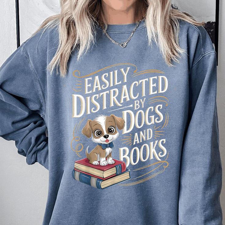 Easily Distracted By Dogs And Books Reader Animal Dog Comfort Colors Sweatshirt