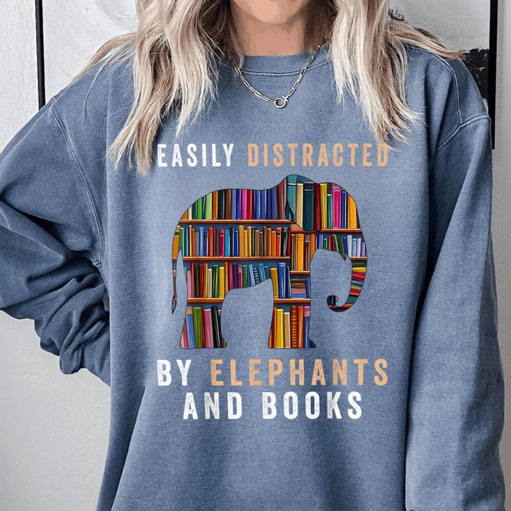 Easily Distracted By Elephants And Books Elephant Comfort Colors Sweatshirt