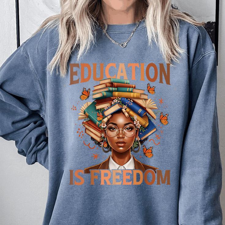 Education Is Freedom Teacher Books Black History Month Comfort Colors Sweatshirt