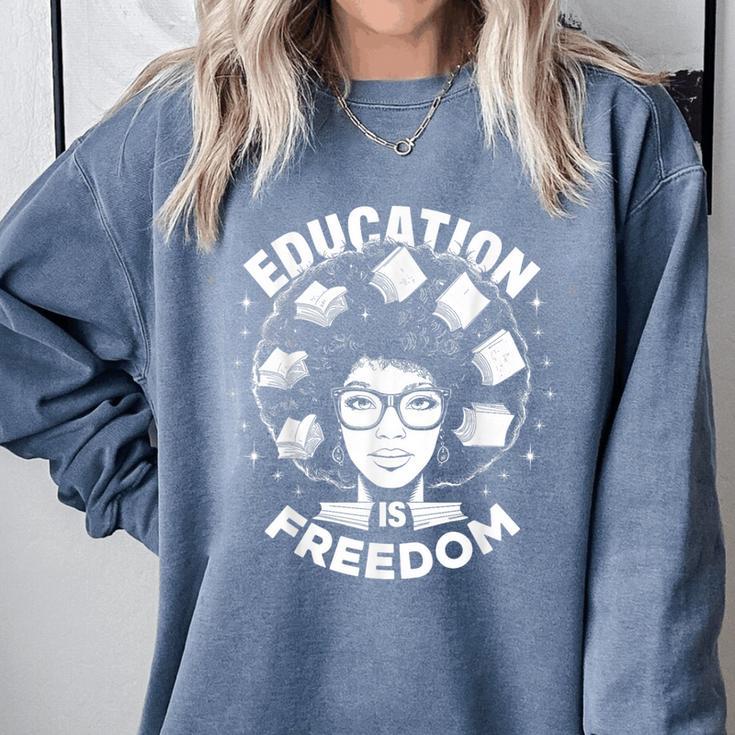 Education Is Freedom History Books African Pride Women Comfort Colors Sweatshirt