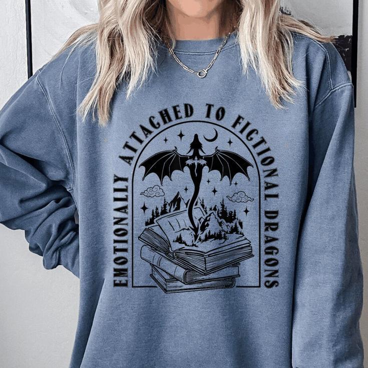Emotionally Attached To Fictional Dragons Books Lover Comfort Colors Sweatshirt
