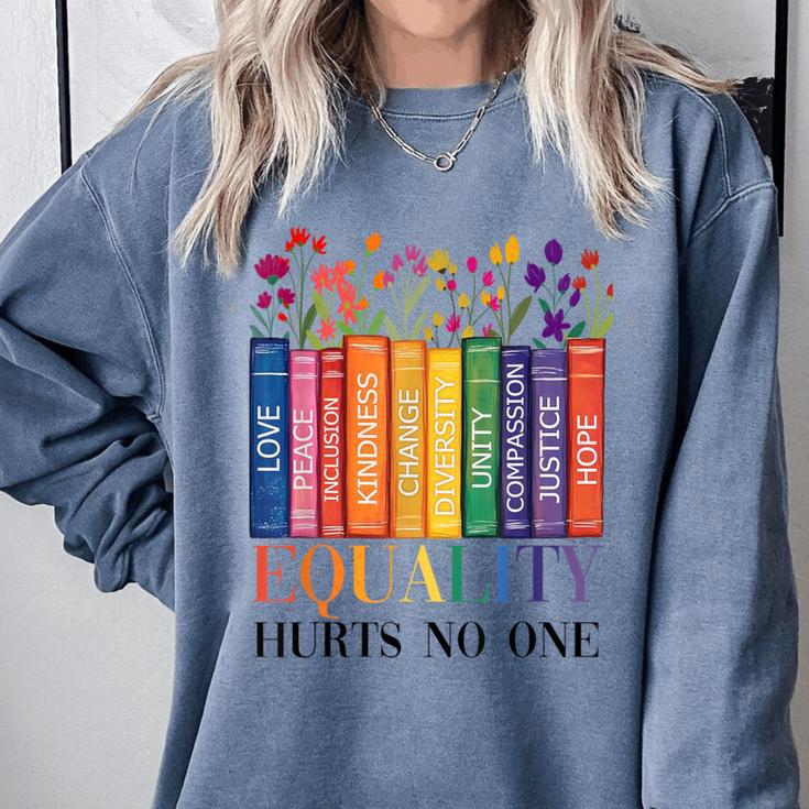 Equality Hurts No One LGBTQ Pride Books And Flowers Comfort Colors Sweatshirt