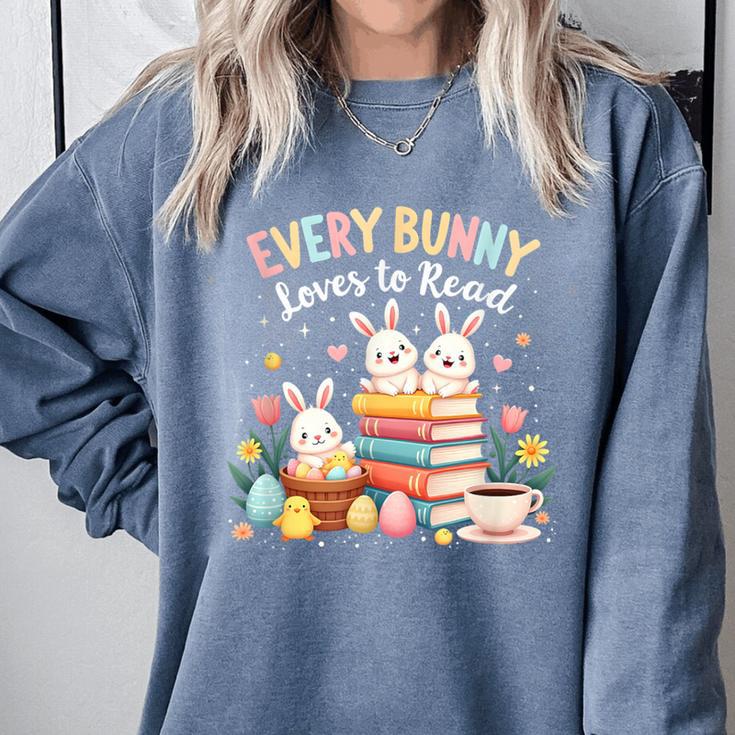 Every Bunny Loves To Read Book Lover Easter Day Apparel Comfort Colors Sweatshirt Every Bunny Loves To Read Book Lover Easter Day Apparel Comfort Colors Sweatshirt