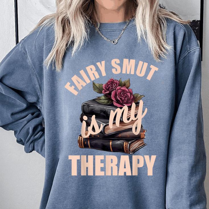 Fairy Smut Is My Therapy Romantasy Spicy Books Faerie Tales Comfort Colors Sweatshirt