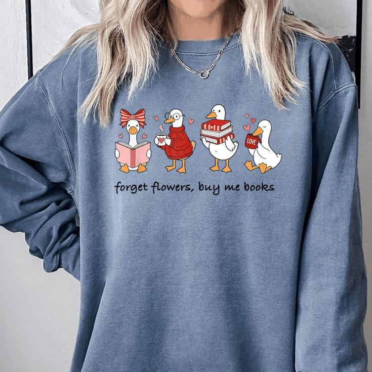 Forget Flowers Buy Me Books Silly-Goose Book Reading Lover Comfort Colors Sweatshirt Forget Flowers Buy Me Books Silly-Goose Book Reading Lover Comfort Colors Sweatshirt