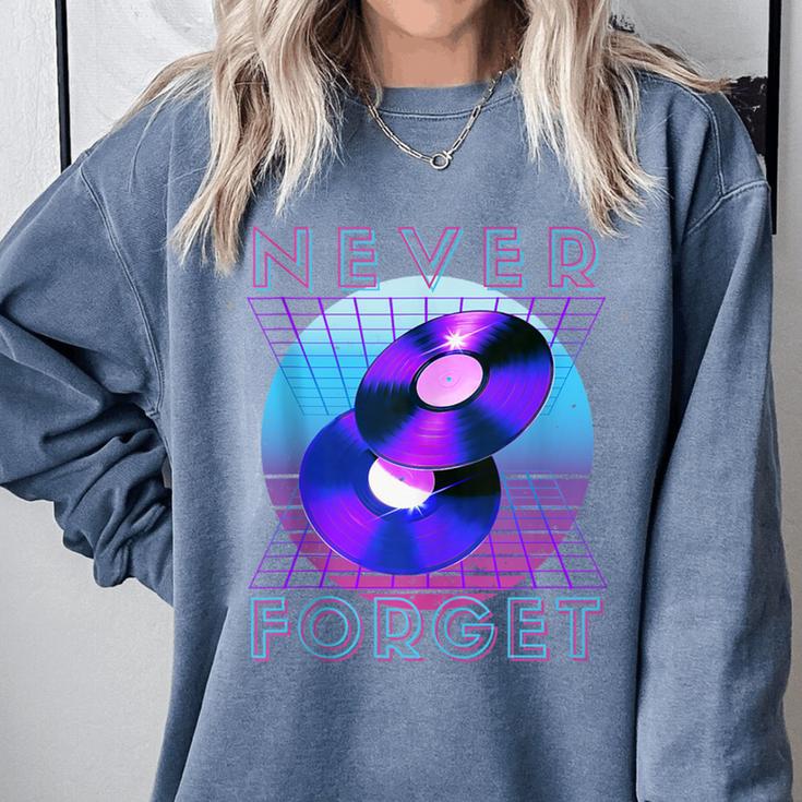 Never Forget Retro 80s 90s Nostalgia Comfort Colors Sweatshirt Never Forget Retro 80s 90s Nostalgia Comfort Colors Sweatshirt