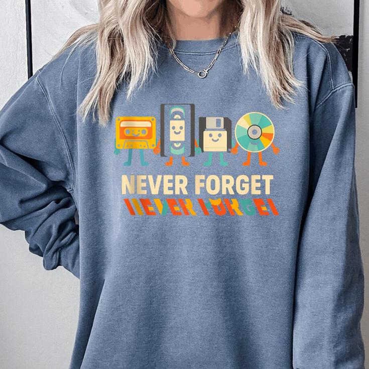 Never Forget Retro Cassette VHS Floppy CD Nostalgia Humor Comfort Colors Sweatshirt Never Forget Retro Cassette VHS Floppy CD Nostalgia Humor Comfort Colors Sweatshirt