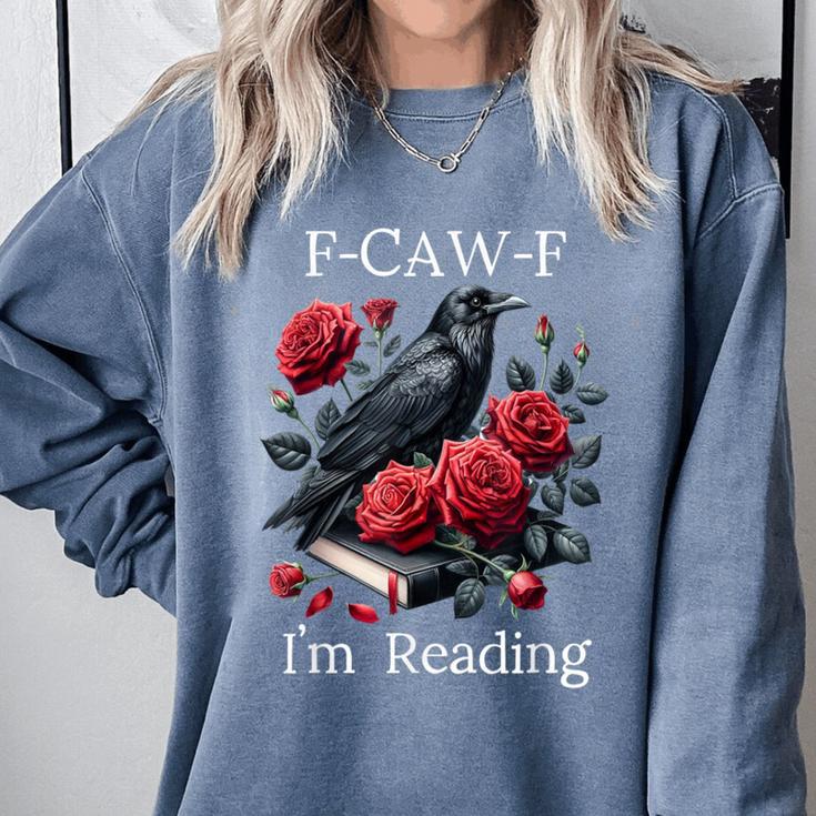 Fuck Off Im Reading Smut Books Dark Romance Book Crow F Cawf Comfort Colors Sweatshirt