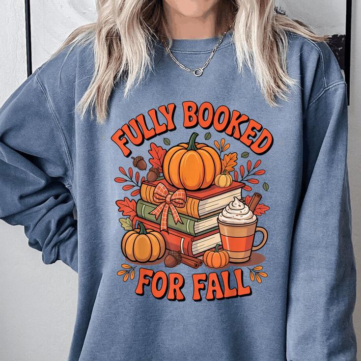 Fully Booked For Fall Books Pumpkin Autumn Thanksgiving Comfort Colors Sweatshirt