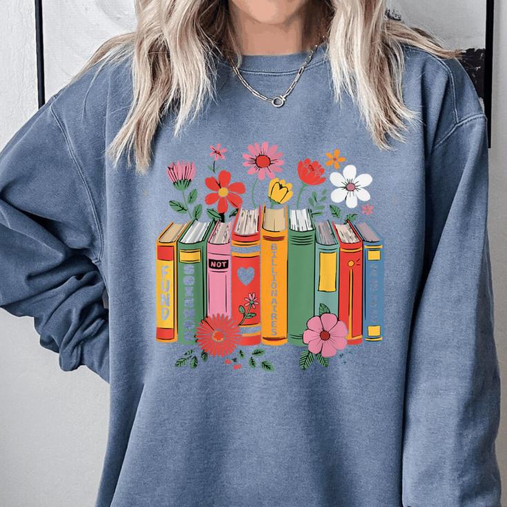 Fund Science Not Billionaires Books Support Scientist Comfort Colors Sweatshirt