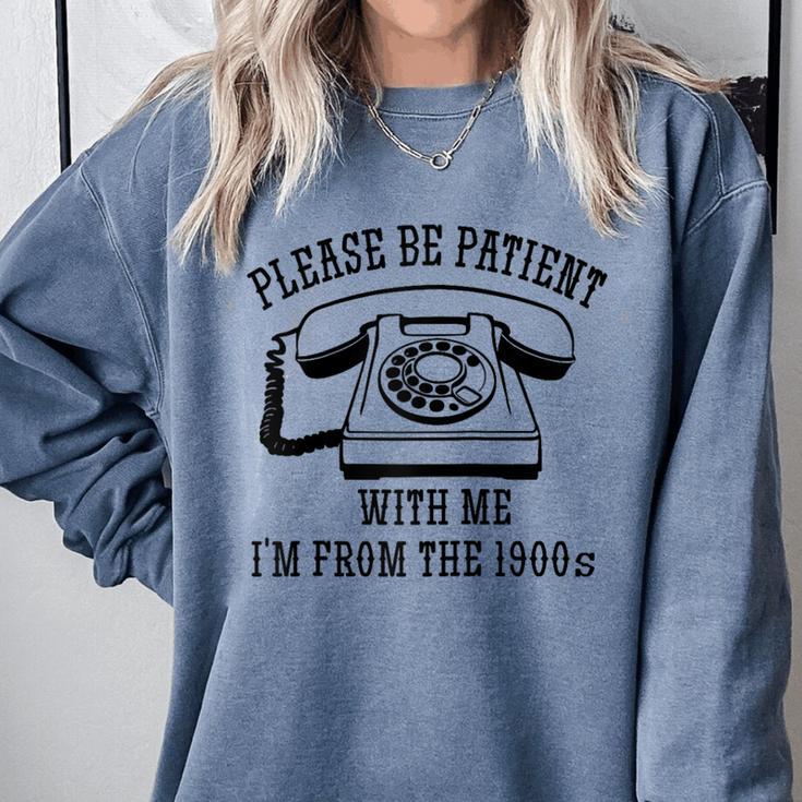 Funny Slogan Patient I'm From The 1900s Raglan Baseball Tee Comfort Colors Sweatshirt