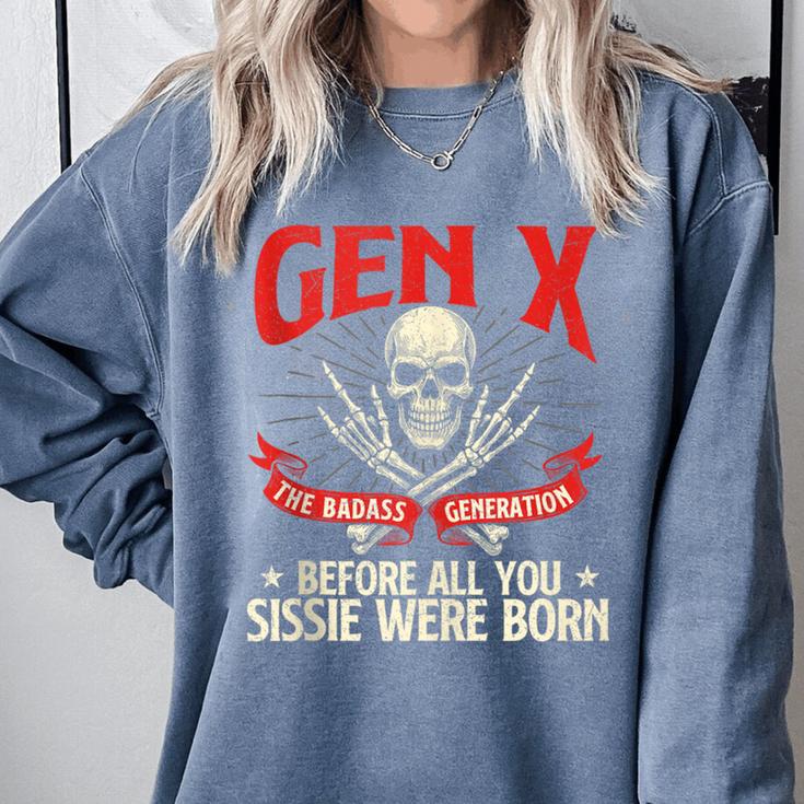 Gen X The Badass Generation Generation X Gen Xer Nostalgia Comfort Colors Sweatshirt